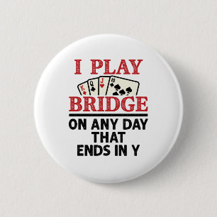 Badge Rond 5 Cm Je joue au pont chaque jour qui se termine en Y