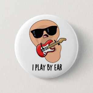 Badge Rond 5 Cm Je Joue Par Ear Funny Guitare Musique Musicien Pun