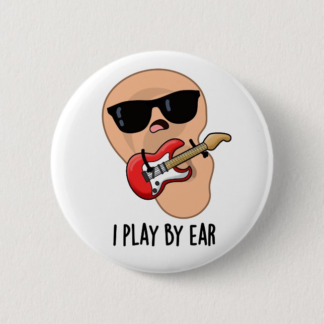 Badge Rond 5 Cm Je Joue Par Ear Funny Guitare Musique Musicien Pun (Devant)