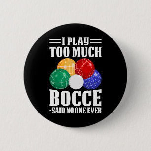 Badge Rond 5 Cm Je Joue Trop De Bocce Dit Personne Jamais Drôle Bo