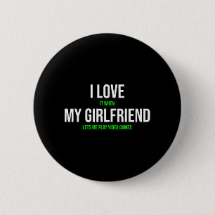Badge Rond 5 Cm Je L'Aime Quand Ma Petite Amie Me Laisse Jouer Vid