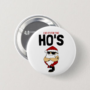 Badge Rond 5 Cm "Je le fais pour les filles – Ho Ho Ho bouton de S