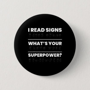 Badge Rond 5 Cm Je lis les signes Quelle est votre superpuissance