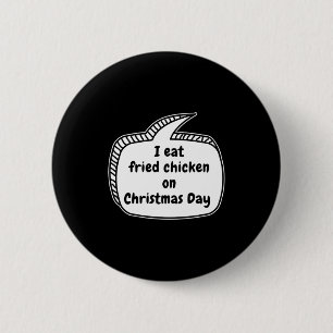 Badge Rond 5 Cm Je mange du poulet frit le jour de Noël Bulles de