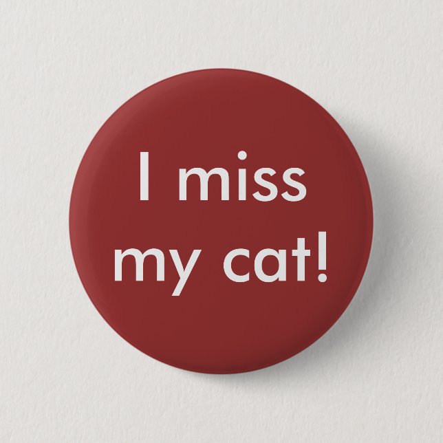 Badge Rond 5 Cm Je manque mon chat ! Bouton (Devant)