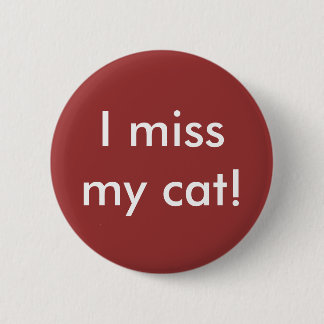 Badge Rond 5 Cm Je manque mon chat ! Bouton