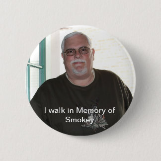 Badge Rond 5 Cm Je marche dans la mémoire du bouton de Smokey