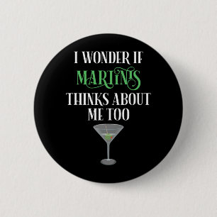 Badge Rond 5 Cm Je me demande si Martinis pense aussi à moi