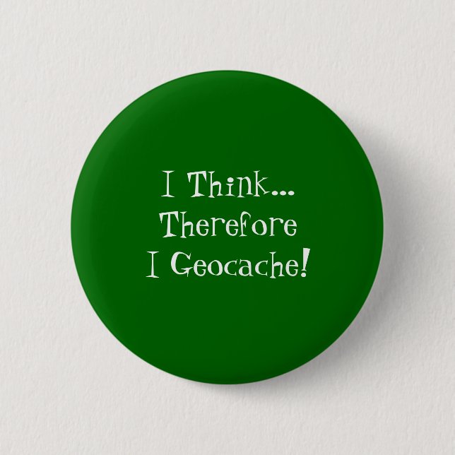 Badge Rond 5 Cm Je me pense… par conséquent Geocache ! Pin de (Devant)