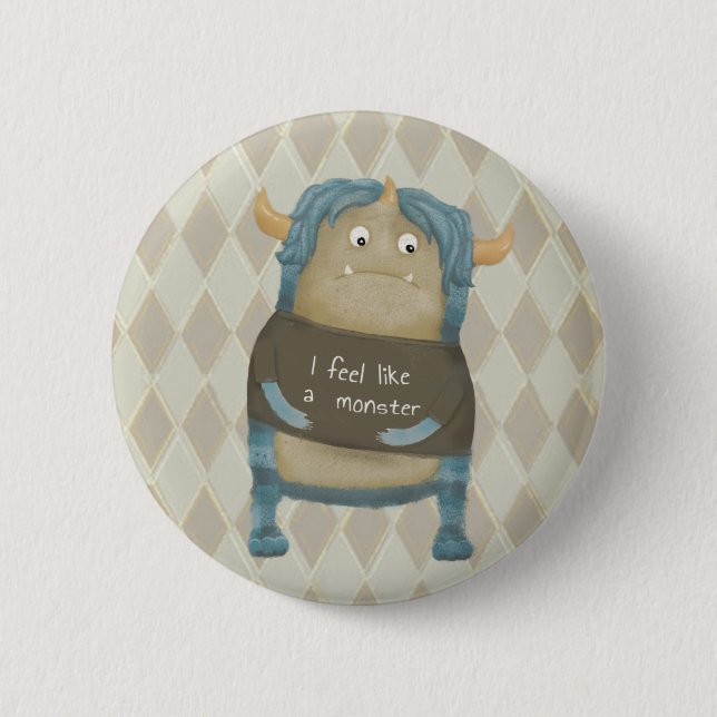 Badge Rond 5 Cm "Je me sens comme un monstre" bouton/broche (Devant)