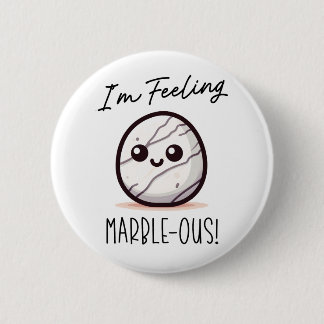Badge Rond 5 Cm Je me sens Marble-ous - Joli jeu de mots géologiqu