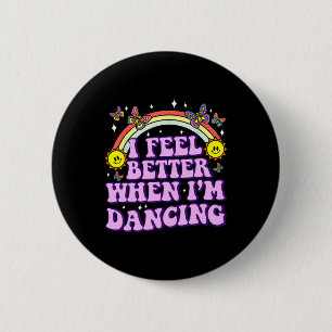 Badge Rond 5 Cm Je me sens mieux quand je danse Ballet Danseuse Fi