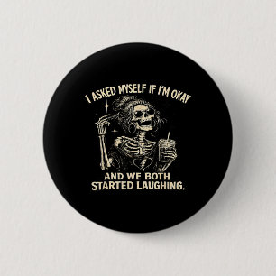 Badge Rond 5 Cm Je me suis demandé si j'allais bien et nous avons