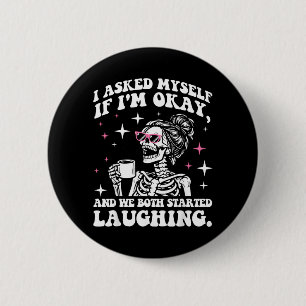 Badge Rond 5 Cm Je me suis demandé si je suis et nous avons tous l