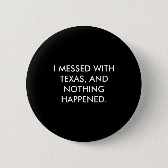 Badge Rond 5 Cm Je me suis mêlé du Texas  (Devant)