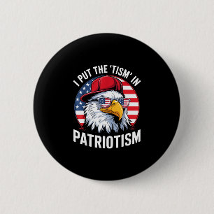 Badge Rond 5 Cm Je mets le tisme dans patriotisme athlétique aigle