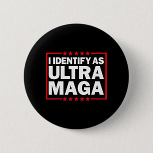 Badge Rond 5 Cm Je m'identifie comme Ultra MAGA Ultra MAGA et fier