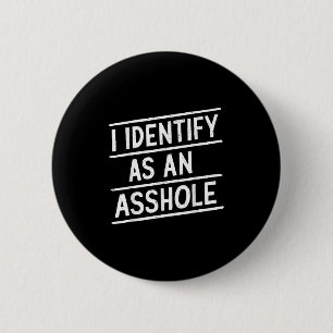 Badge Rond 5 Cm Je M'Identifie Comme Un Trou Drôle Mème De Sarcasm