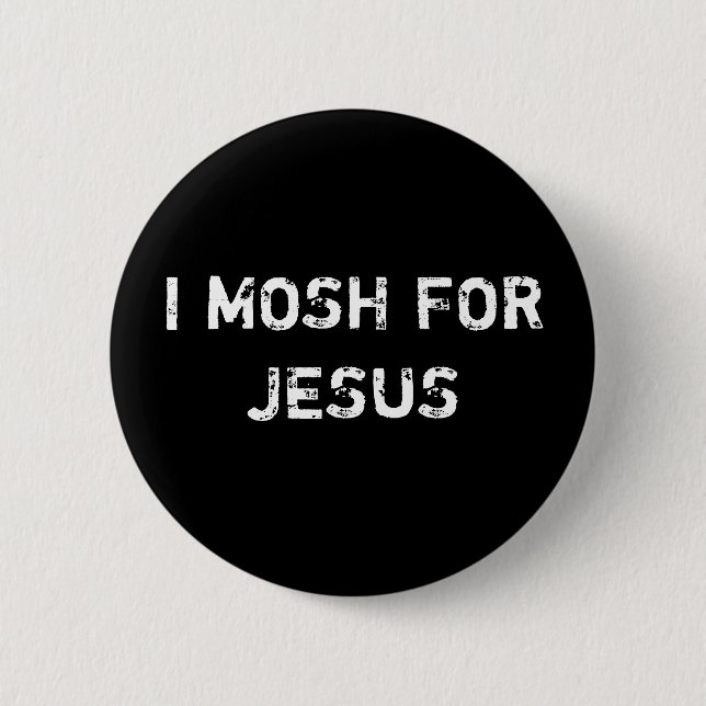 BADGE ROND 5 CM JE MOSH POUR JÉSUS (Devant)