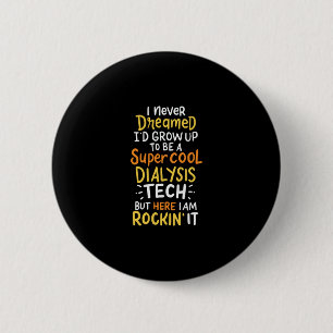 Badge Rond 5 Cm Je n'ai jamais rêvé que je grandirais pour être un