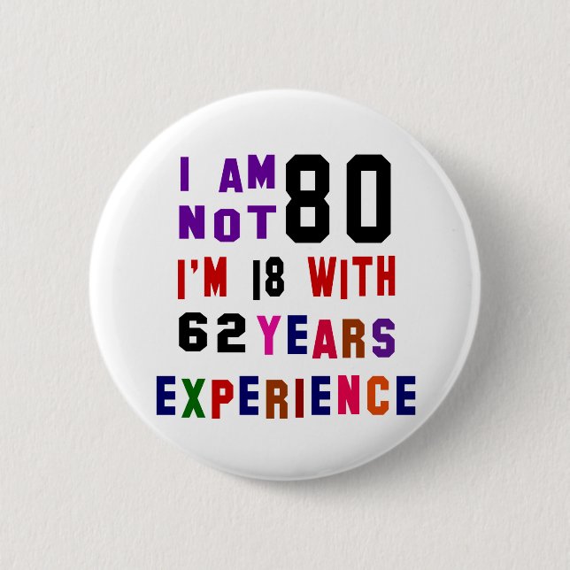 Badge Rond 5 Cm Je n'ai pas 80 ans (Devant)
