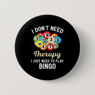 Badge Rond 5 Cm Je N'Ai Pas Besoin De Thérapie, J'Ai Juste Besoin