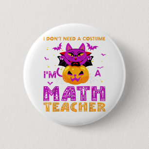 Badge Rond 5 Cm Je n'ai pas besoin d'un costume Je suis un enseign