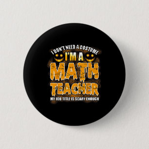 Badge Rond 5 Cm Je n'ai pas besoin d'un costume Je suis un enseign