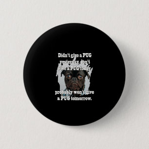Badge Rond 5 Cm Je n'ai pas donné un CARLIN hier ne donne pas un C