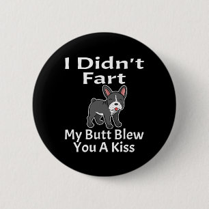 Badge Rond 5 Cm Je n'ai pas pété mon cul vous a fait un baiser fra