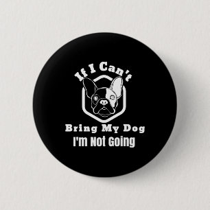 Badge Rond 5 Cm Je n'arrive pas à apporter mon chien Je ne vais pa