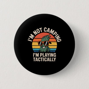 Badge Rond 5 Cm Je ne campe pas, je joue tactiquement -