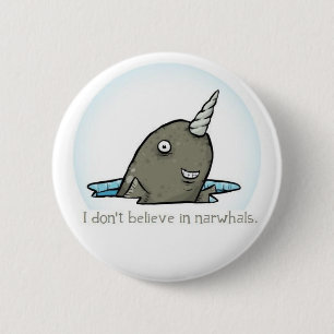 Badge Rond 5 Cm Je ne crois pas au narwhals.