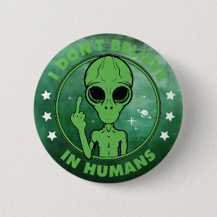 Badge Rond 5 Cm Je ne crois pas en la conception d'alien drôle d'h