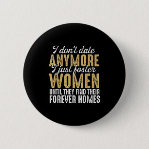 Badge Rond 5 Cm Je Ne Date Plus Juste Pour Encourager Les Femmes J