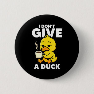Badge Rond 5 Cm Je ne donne pas un amoureux du canard drôle propri