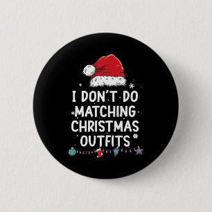 Badge Rond 5 Cm Je ne fais pas correspondre les tenues de Noël, ma