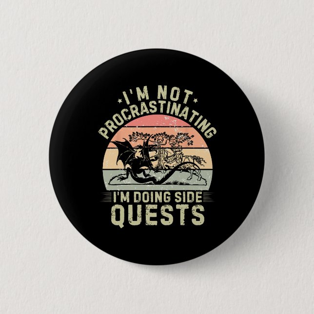 Badge Rond 5 Cm Je ne fais pas de procrastination Je fais des quêt (Devant)