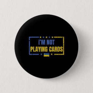 Badge Rond 5 Cm Je ne joue pas aux cartes Ukraine Soutien à Zelens