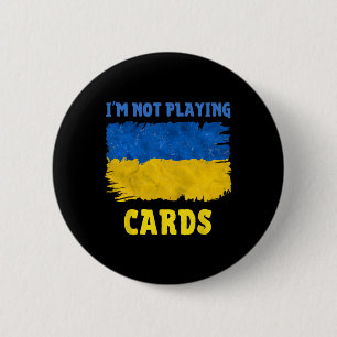 Badge Rond 5 Cm Je ne joue pas aux cartes Zelensky Mots 2025 Souti