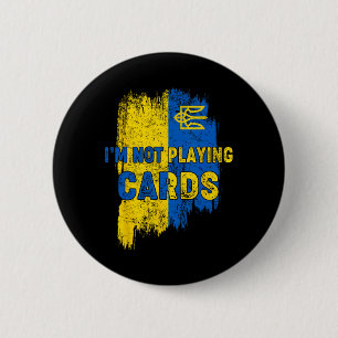 Badge Rond 5 Cm Je ne joue pas aux cartes Zelensky Trump soutien à