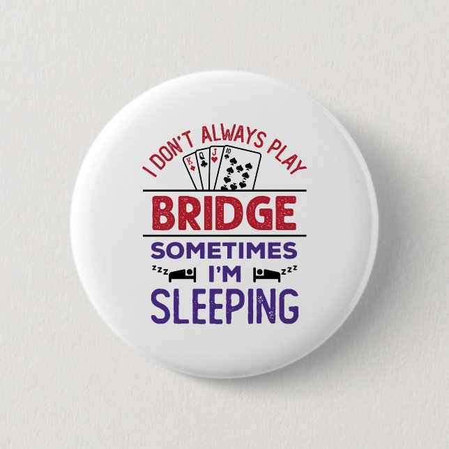 Badge Rond 5 Cm Je ne joue pas toujours au pont Parfois je dors (Devant)