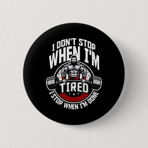 Badge Rond 5 Cm Je ne m'arrête pas quand je suis fatigué Je m'arrê