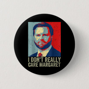 Badge Rond 5 Cm Je Ne M'Occupe Pas Vraiment De Margaret Funny Trum