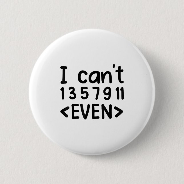Badge Rond 5 Cm Je ne peux même pas les nombres impairs Blague de  (Devant)