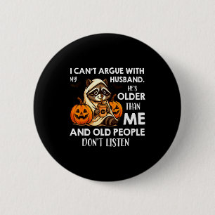 Badge Rond 5 Cm Je ne peux pas discuter avec mon mari. Il est plus