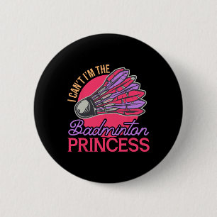 Badge Rond 5 Cm Je ne peux pas être le Badminton Princess Athlete