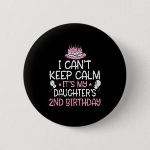 Badge Rond 5 Cm Je ne peux pas garder le calme C'est le 2e anniver