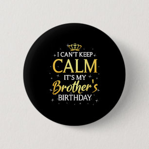Badge Rond 5 Cm Je ne peux pas garder le calme C'est mon frère Bd