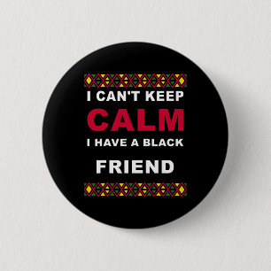 Badge Rond 5 Cm Je ne peux pas garder le calme J'ai un ami noir vi